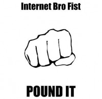 internet bro fist.JPG