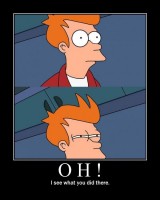 fry I see what you did.jpg